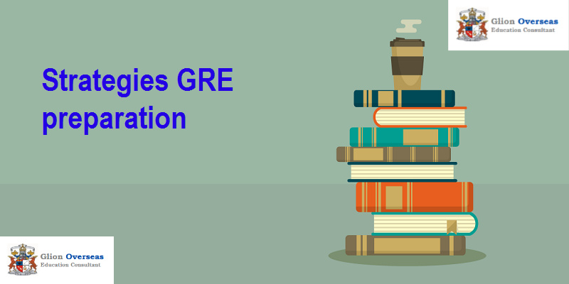 Strategies for GRE preparation | Overseas Education Consultants in Delhi - Glion Overseas